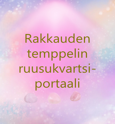 Rakkauden temppelin ruusukvartsiportaali